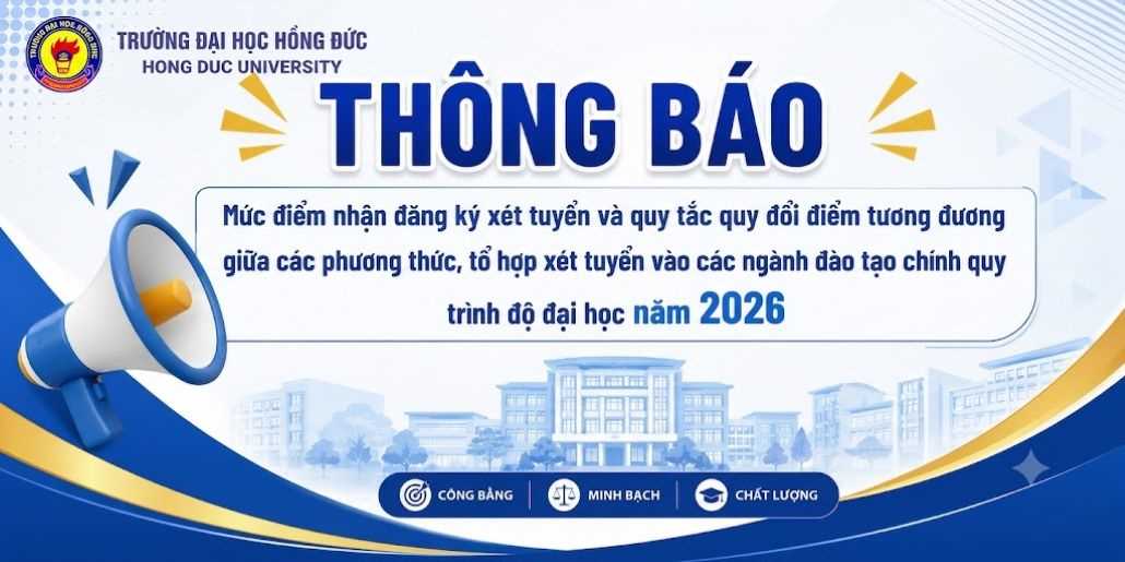 Thông báo mức điểm nhận đăng ký xét tuyển và quy tắc quy đổi điểm tương đương giữa các phương thức, tổ hợp xét tuyển vào các ngành đào tạo chính quy trình độ đại học năm 2026